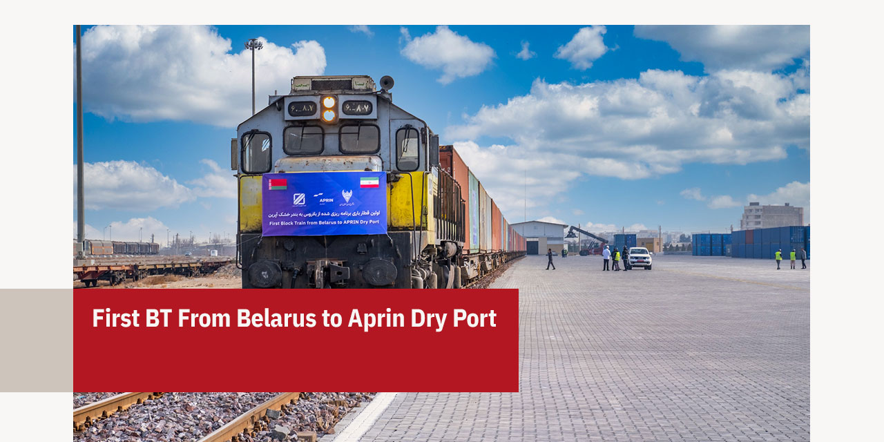First BT From Belarus to APRIN Dry Port