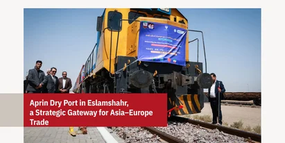 APRIN Dry Port in Eslamshahr, a Strategic Gateway for Asia–Europe Trade
