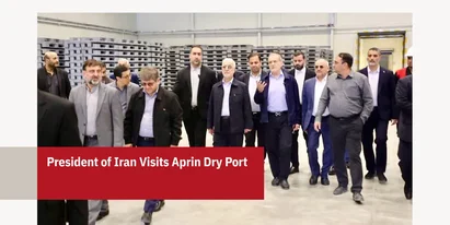 President of Iran Visits APRIN Dry Port